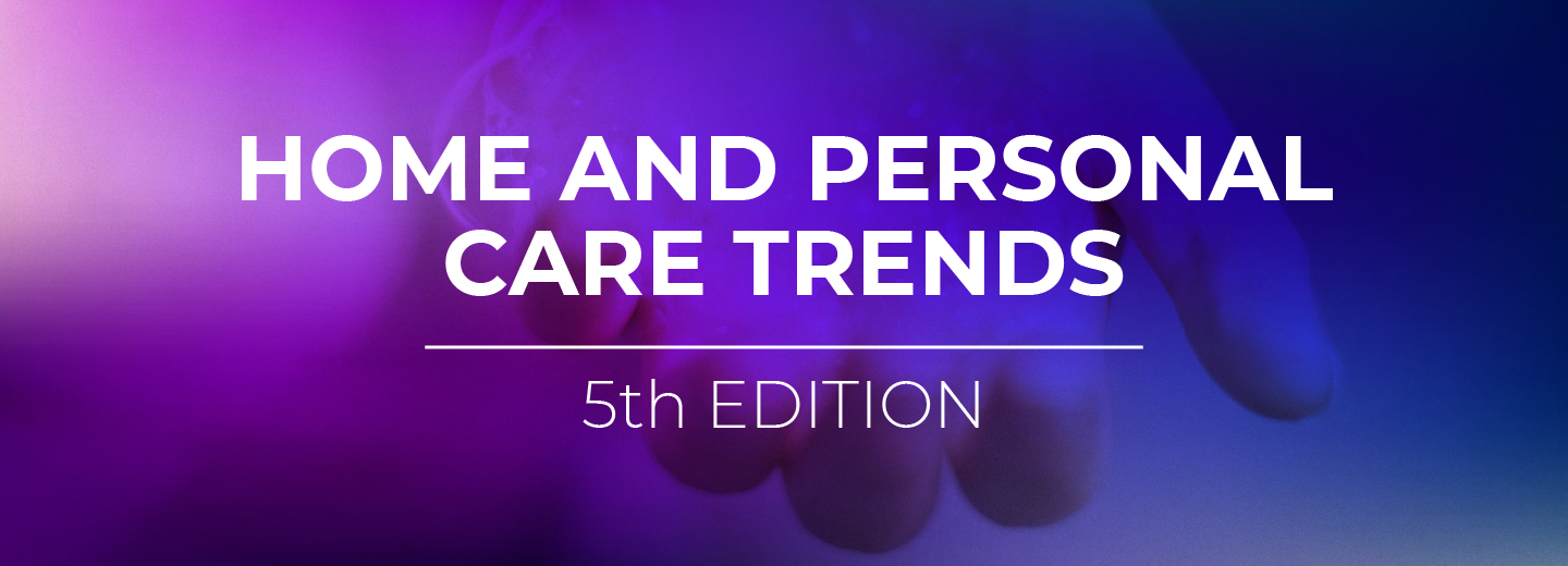 Home and Personal Care Trends – Fifth Edition