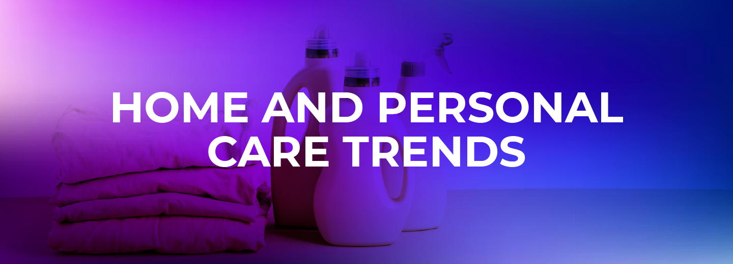 Home and Personal Care Trends